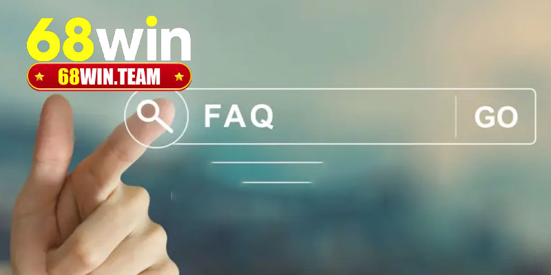Câu hỏi thường gặp 68Win trong giao dịch