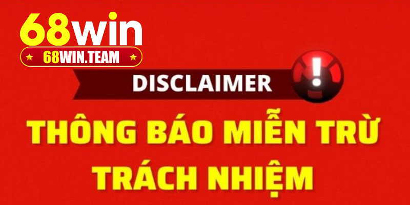 Chính sách miễn trừ trách nhiệm 68Win