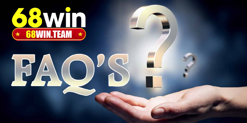 Nội dung câu hỏi thường gặp 68Win