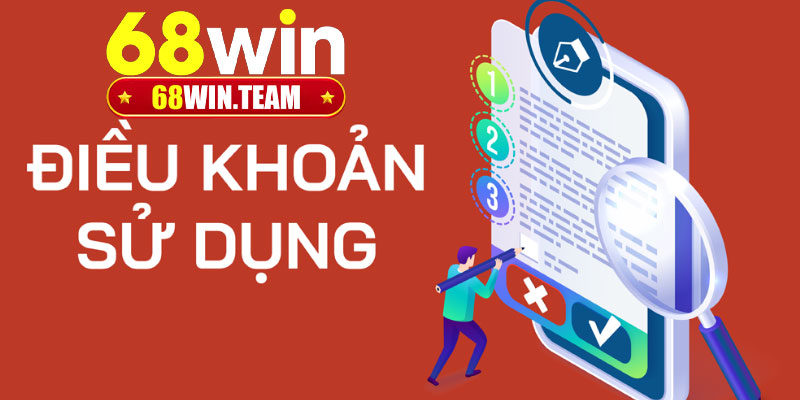 Nội dung điều khoản sử dụng 68Win cập nhật 2025