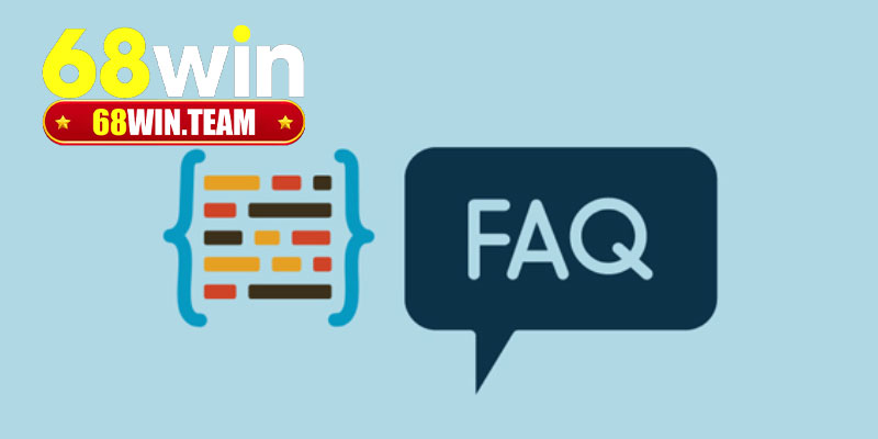 câu hỏi thường gặp 68Win liên quan đến quy định và chính sách